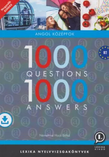 Kihagyhatatlan ajánlat 1000 Questions 1000 Answers - Angol középfok - B2 - Hangosított tananyaggal