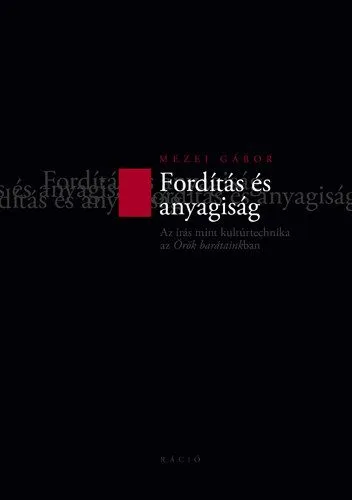 Fordítás és anyagiság - Az írás mint kultúrtechnika az Örök barátainkban Ne maradj le