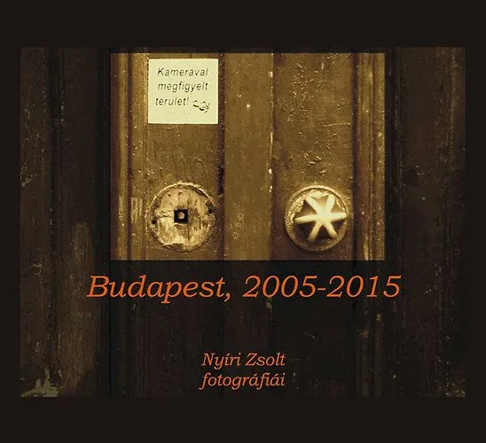 Azonnal elérhető Kamerával megfigyelt terület - Budapest, 2005-2015