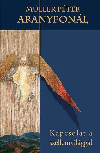 Legkelendőbb Aranyfonál - Kapcsolat a szellemvilággal