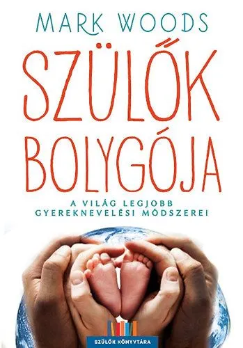 Különleges ajánlat Szülők bolygója - A világ legjobb gyereknevelési módszerei