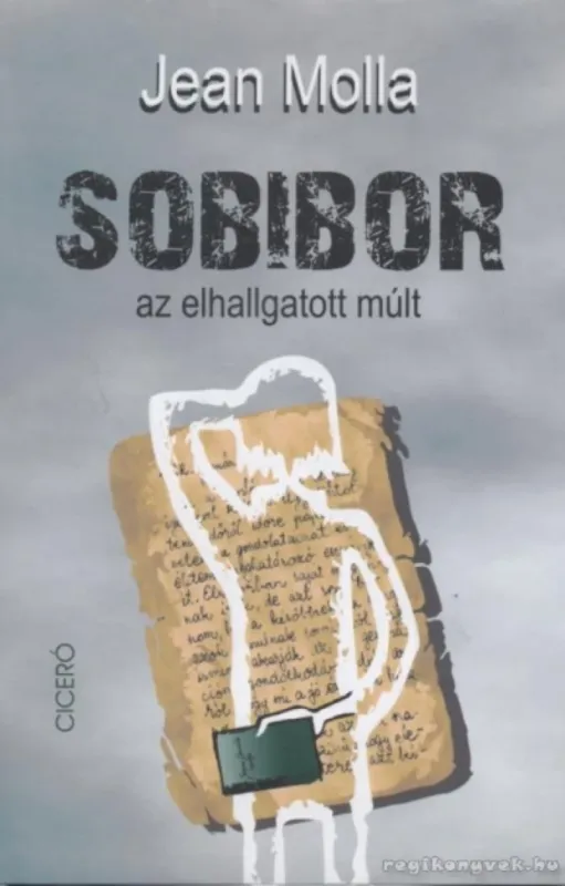 Rendeld meg most Sobibor - az elhallgatott múlt