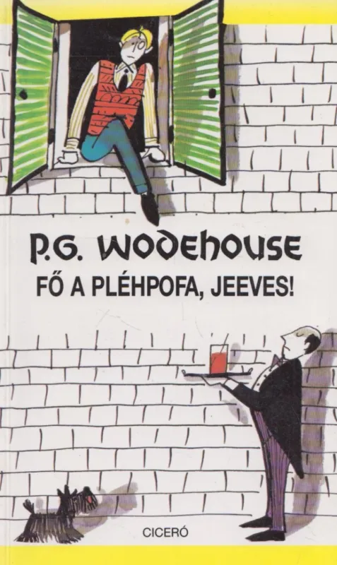 Fő a pléhpofa, Jeeves! Csak ma