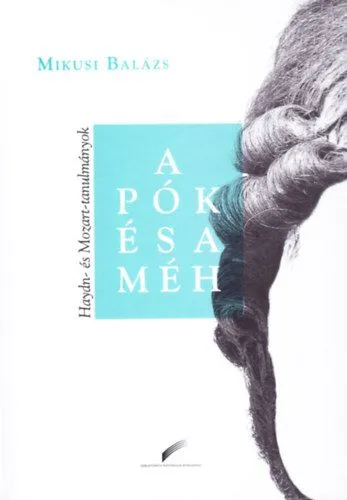 Expressz kézbesítés A pók és a méh - Haydn- és Mozart-tanulmányok