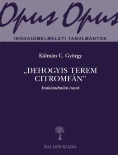 Azonnali szállítás Dehogyis terem citromfán - Irodalomelméleti írások