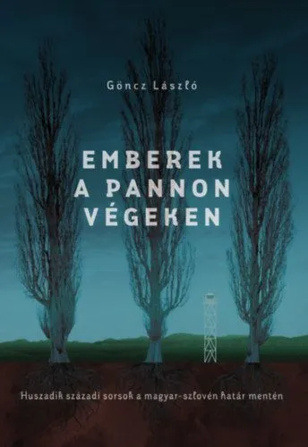 Árengedmény Emberek a pannon végeken - Huszadik századi sorsok a magyar-szlovén határ mentén