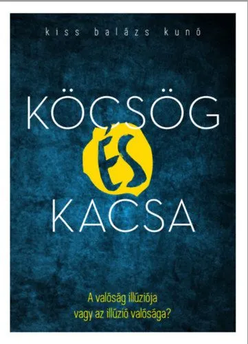 Prémium Köcsög és kacsa - A valóság illúziója vagy az illúzió valósága?