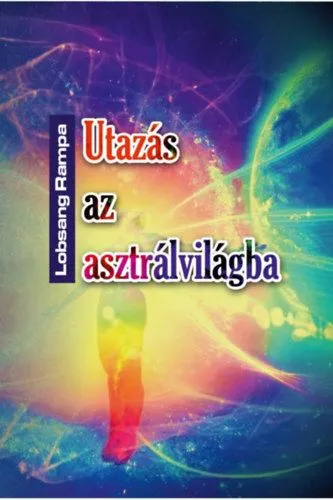 Utazás az asztrálvilágba - Metafizikai tanfolyam 22 leckében Ajánlat