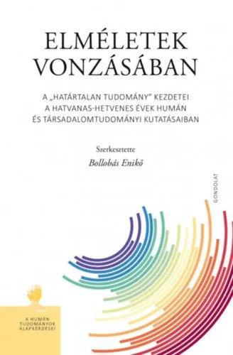 Elméletek vonzásában - A "határtalan tudomány" kezdetei a hatvanas-hetvenes évek humán és társadalomtudományi kutatásaiban Expressz kézbesítés
