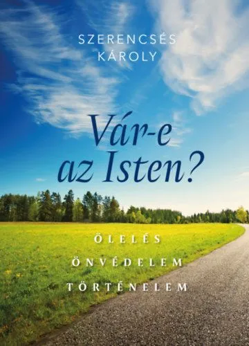 Vár-e az Isten? - Ölelés, önvédelem, történelem Exkluzív ajánlat