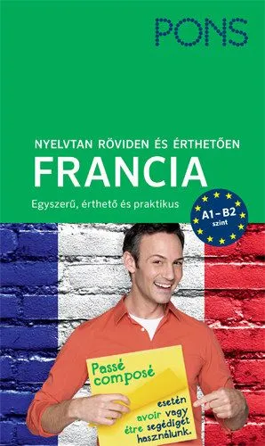 Azonnal elérhető PONS Nyelvtan röviden és érthetően - Francia - A1-B2 szint