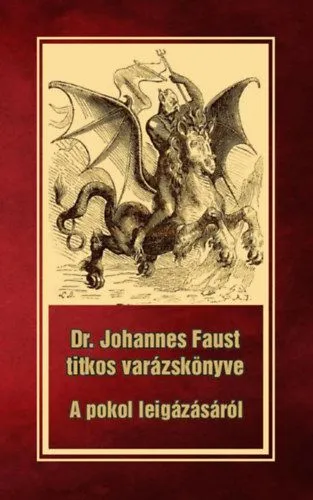 Kihagyhatatlan ajánlat Dr. Johannes Faust titkos varázskönyve - A pokol leigázásáról