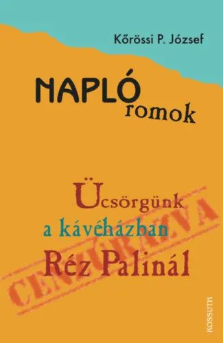 Azonnali szállítás Naplóromok - Ücsörgünk a kávéházban Réz Palinál