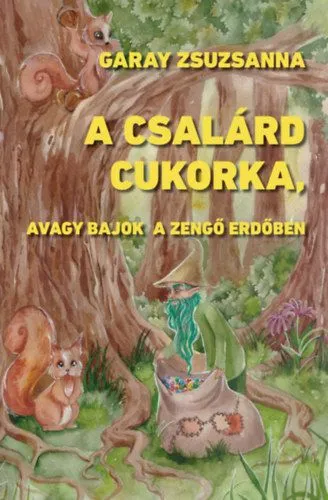 A csalárd cukorka, avagy bajok a Zengő Erdőben Árengedmény