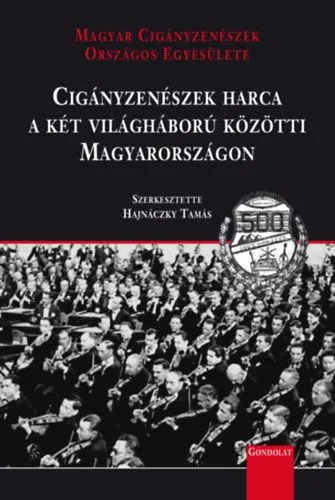 Olcsóbb Cigányzenészek harca a két világháború közötti Magyarországon