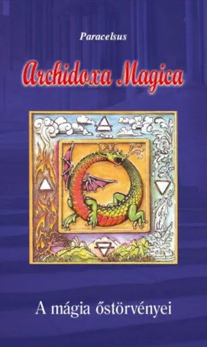 Archidoxa Magica - A mágia őstörvényei Olcsó