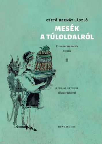 Ne maradj le Mesék a Túloldalról - Tizenhárom mesés novella