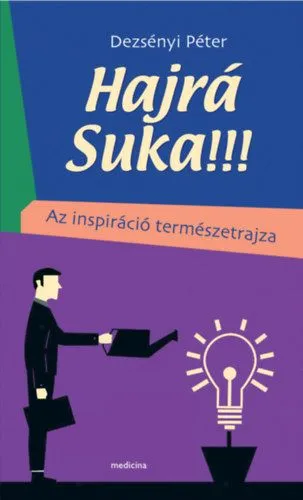 Hajrá Suka!!! - Az inspiráció természetrajza Utolsó esély