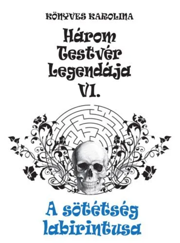 A sötétség labirintusa - Három testvér legendája VI. Legjobb ár