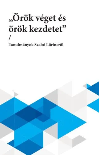 Szuper akció "Örök véget és örök kezdetet" - Tanulmányok Szabó Lőrincről