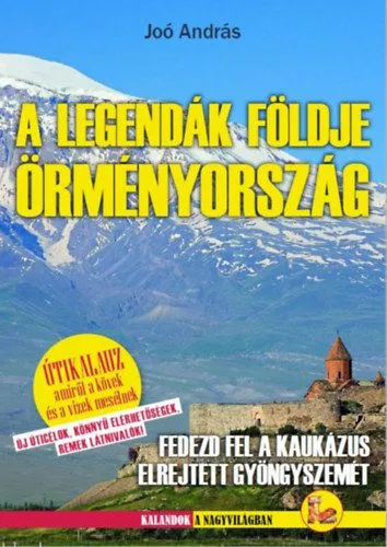 Örményország - A legendák földje Kihagyhatatlan ajánlat