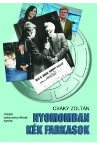 Nyomomban kék farkasok - Esszék, interjúk, portrék filmek Vásárlói kedvenc