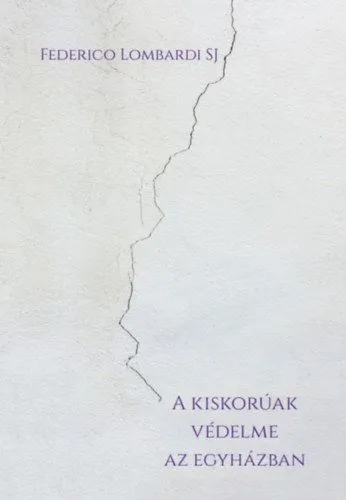 Vásárlói kedvenc A kiskorúak védelme az egyházban
