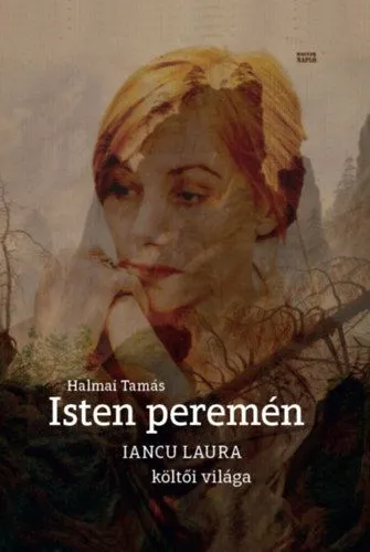 Isten peremén - Iancu Laura költői világa Outlet