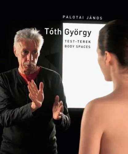 Legnépszerűbb Tóth György - Test-terek / Body spaces