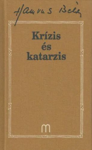 Csak ma Krízis és katarzis - Esszék, tanulmányok, előadások, hozzászólások II. (1936-1939)
