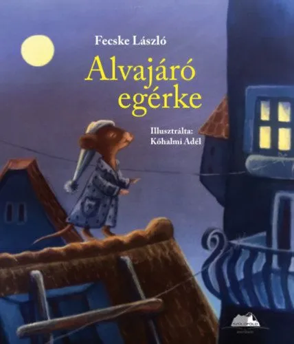 Vedd meg most Alvajáró egérke
