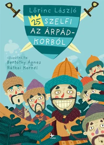 25 szelfi az Árpád-korból Kihagyhatatlan ajánlat