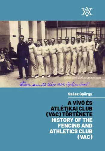 A Vívó és Atlétikai Club (VAC) története - History of the Fencing and Athletics Club (VAC) Outlet