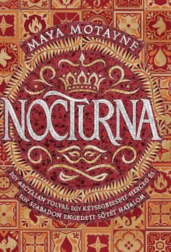Nocturna - Egy arctalan tolvaj, egy kétségbeesett herceg és egy szabadon engedett sötét hatalom Bestseller