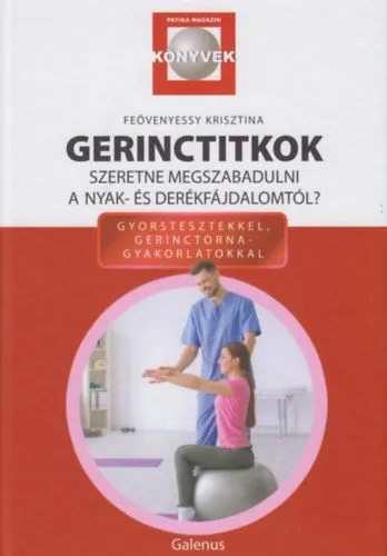 Gerinctitkok - Szeretne megszabadalni a nyak- és derékfájdalomtól? Nézd meg most