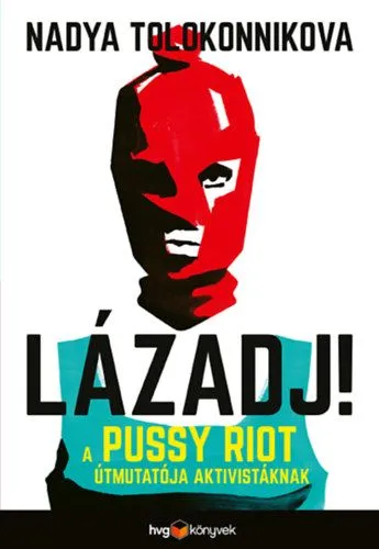 Expressz kézbesítés Lázadj! - A Pussy Riot útmutatója aktivistáknak