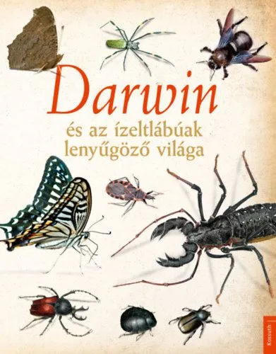 Darwin és az ízeltlábúak lenyűgöző világa Gyors szállítás