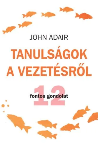 Tanulságok a vezetésről - 12 fontos gondolat Olcsó