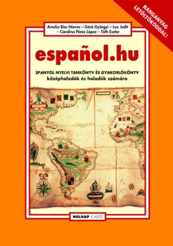 Espanol.hu - Spanyol nyelvi tankönyv és gyakorlókönyv középhaladók és haladók számára Akció