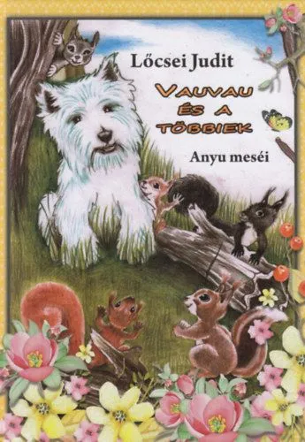 Ajánlat Vauvau és a többiek - Anyu meséi