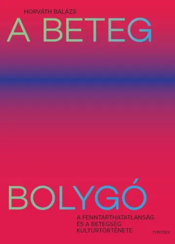 Azonnal elérhető A beteg bolygó - A fenntarthatatlanság és a betegség kultúrtörténete