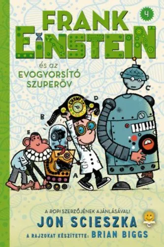 Kedvezményes ár Frank Einstein és az EvoGyorsító Szuperöv (Frank Einstein 4.)