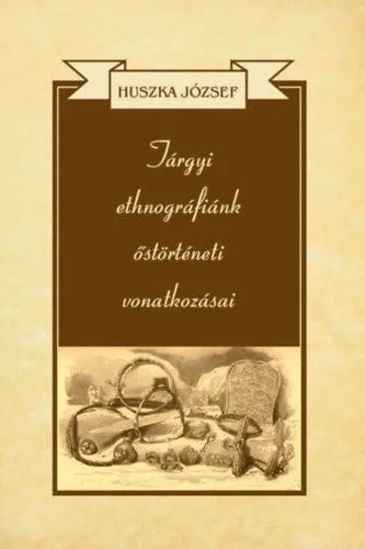 Akció Tárgyi ethnográfiánk őstörténeti vonatkozásai