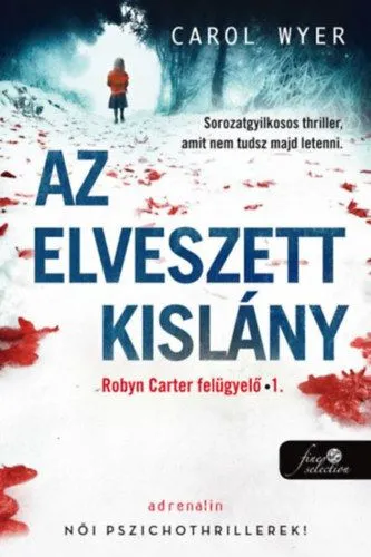 Gyors kiszállítás Az elveszett kislány - Robyn Carter felügyelő 1.