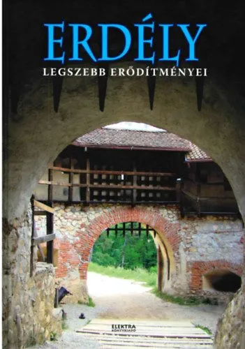 Erdély legszebb erődítményei és várai Utolsó esély