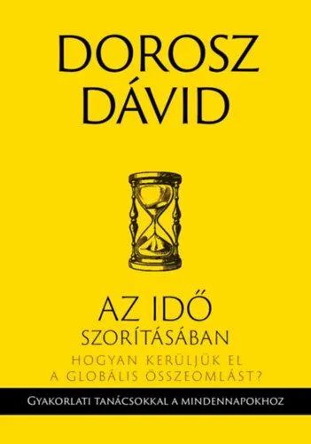 Az idő szorításában - Hogyan kerüljük el a globális összeomlást? Utolsó esély