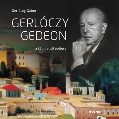 Exkluzív ajánlat Gerlóczy Gedeon - A képmentő építész