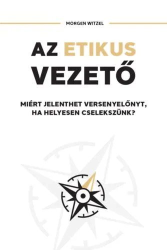 Expressz szállítás Az etikus vezető - Miért jelenthet versenyelőnyt, ha helyesen cselekszünk?
