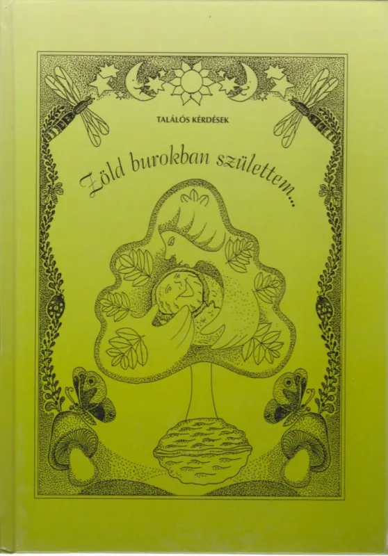 Újdonság Zöld burokban születtem...