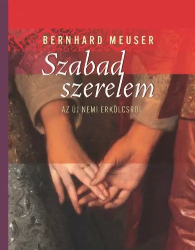 Akciós ár Szabad szerelem - Az új nemi erkölcsről